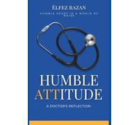 Humble Attitude: Cultivating a Humble Heart for Genuine Connection and Unshakeable Inner Peace for Doctors