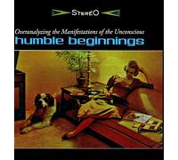 Humble Beginnings - Overanalyzing the Manifestations of the Unconscious [Vinyl LP] [VINYL]