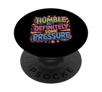 Humble But Definitely Some Pressure Lowkey Confident - PopSockets Adhesive PopGrip