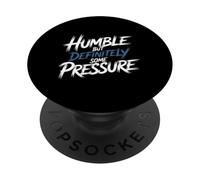 Humble But Definitely Some Pressure Lowkey Confident - PopSockets Adhesive PopGrip