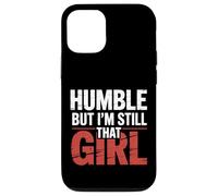 Humble But I'm Still That Girl Confidence Empowerment - Case for iPhone 12/12 Pro