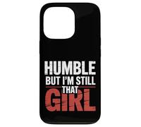 Humble But I'm Still That Girl Confidence Empowerment - Case for iPhone 13 Pro
