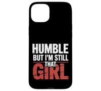 Humble But I'm Still That Girl Confidence Empowerment - Case for iPhone 15 Plus