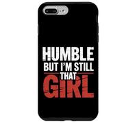 Humble But I'm Still That Girl Confidence Empowerment - Case for iPhone 7 Plus/8 Plus