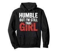 Humble But I'm Still That Girl Confidence Empowerment - Pullover Hoodie