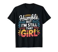 Humble But I'm Still that Girl Confidence Empowerment - Value Graphic T-Shirt, Men, Black, M