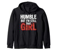 Humble But I'm Still That Girl Confidence Empowerment - Zip Hoodie