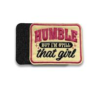 Humble But I'm Still That Girl Funny Morale Patch 3 Inches Girlie Positivity Feminism, Hook and Loop Embroidered Patches for Backpack Vest Dog Harness Military Uniforms Gifts for Mom Dad