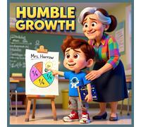 Humble Growth: A Children's Story of Curiosity, Learning, and Personal Growth