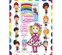 Humble Helena Presents the Virtue of Humility: Virtuepops Thank You For Rainbow Adventures (Virtuepops Thank You For Rainbow Adventures 8-book series)