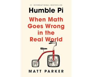 Humble Pi: When Math Goes Wrong in the Real World