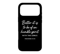 Humble Spirit With The Lowly Proverbs 16:19 Scripture Bible Case for iPhone 17 Pro Max