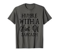 Humble with A Hint of Sarcasm T-Shirt
