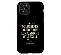 Humble Yourselves Before God He Will Exalt You James 4 10 Case for iPhone 11 Pro