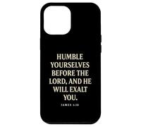 Humble Yourselves Before God He Will Exalt You James 4 10 Case for iPhone 12 Pro Max