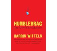 Humblebrag: The Art of False Modesty