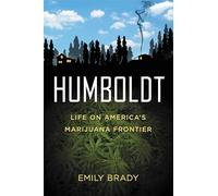 Humboldt: Life on America's Marijuana Frontier