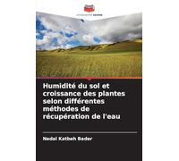 Humidité du sol et croissance des plantes selon différentes méthodes de récupération de l'eau