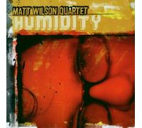 HUMIDITY by MATT QUARTET WILSON (2003-02-25)