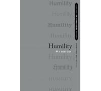 Humility: A History (Oxford Philosophical Concepts)
