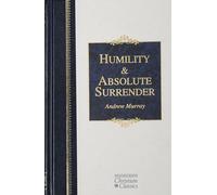 Humility and Absolute Surrender: Two Volumes in One (Hendrickson Christian Classics)