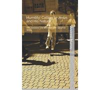 Humility: Calling to Jesus and His Nature: An Updated Variation on the Original Work