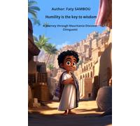 Humility is the key to wisdom: A journey through Mauritania, Discover Chinguetti
