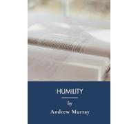 Humility: The Beauty of Holiness: The Beauty of Holiness: Biblical Humility (Annotated)