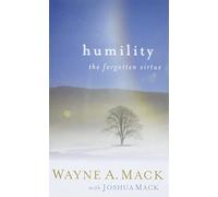 Humility, The Forgotten Virtue (Strength for Life): A Forgotten Virtue