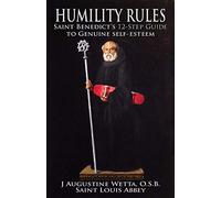 HumilityRules: Saint Benedict's Twelve-Step to Genuine Self-Esteem