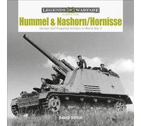 Hummel and Nashorn/Hornisse: German Self-Propelled Artillery in World War II: 16 (Legends of Warfare: Ground, 16)