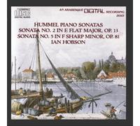 Hummel: Piano Sonatas, Vol. 2 - Sonata No. 2 in E Flat Major, Op. 13 / Sonata No. 5 in F Sharp Minor, Op. 81 - Ian Hobson by Ian Hobson