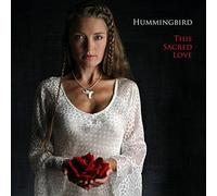Hummingbird - This Sacred Love