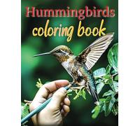 Hummingbirds Coloring Book: Amazing Hummingbirds coloring book for adults with 50 Soothing Designs for Stress Relief and Relaxation