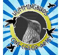 Hummingbirds Coloring Book: One Color Arts | Mystery Spiral, Line And Wave Mazes With Hidden Pictures | A Rewarding Coloring Challenge For Daily Stress Relief And Relaxation (One Color Coloring Books)