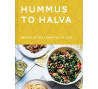 Hummus to Halva : Recipes from a Levantine Kitchen