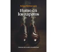 HUMO EN LOS ZAPATOS: HISTORIAS DE LA RADIO Y LA PUBLICIDAD