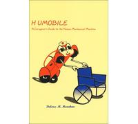 Humobile: A Caregiver's Guide to the Human Mechanical Machine