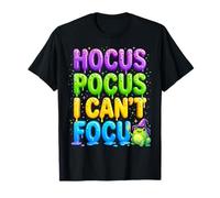 Humor ADHD Hyperactivity Disorder Hocus Pocus I Can’t Focus T-Shirt
