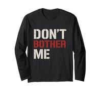 Humor Attitude: Don’t Bother Me Long Sleeve T-Shirt