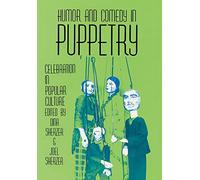 Humor & Comedy in Puppetry Celebr: Celebration in Popular Culture