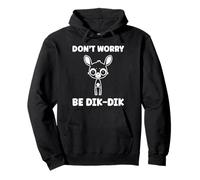 Humor Dik-Diks animals funny simple Don't worry be Dik-Dik Pullover Hoodie