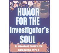 Humor for the Investigator's Soul: A Funny Enneagram 5 Coloring Book for Introverts, Deep Thinkers, and Lovers of Alone Time (Enneagram-Inspired Coloring Book Series)