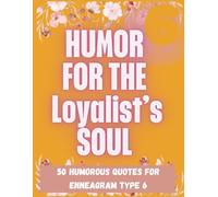 Humor for the Loyalist's Soul: A Funny Enneagram 6 Coloring Book for Overthinkers, Worriers, and the Endearingly Prepared (Enneagram-Inspired Coloring Book Series)