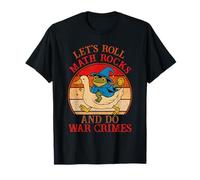 Humor Frog Goose Let's Roll Math Rocks And Do War Crimes T-Shirt