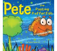 Humor Heals Us Pete the Pooting Pufferfish: A Funny Story About a Fish Who Toots in White Humor Heals Us White