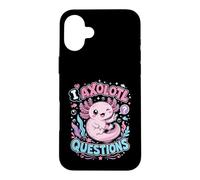 Humor I Axolotl Questions Cute Axolotl Lover Funny Case for iPhone 16 Plus