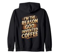 Humor I'm The Reason God Invented Coffee Zip Hoodie