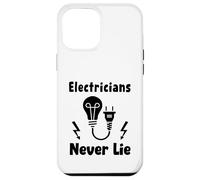 Humor Quote Electrician Job Electricians Never Lie Funny Case for iPhone 12 Pro Max