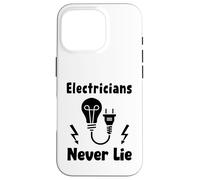 Humor Quote Electrician Job Electricians Never Lie Funny Case for iPhone 16 Pro